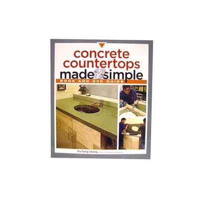 Concrete Countertops Made Simple Textbook Dvd By Fu Tung Cheng